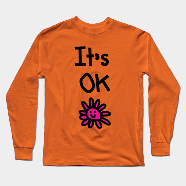 It's Ok Pink Daisy Long Sleeve T-Shirt by ellenhenryart